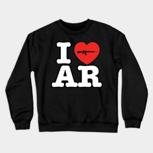 I Heart AR Funny Gun Owners Crewneck Sweatshirt